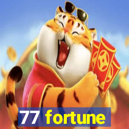 77 fortune