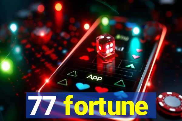 77 fortune