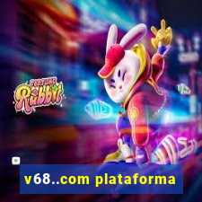 v68..com plataforma