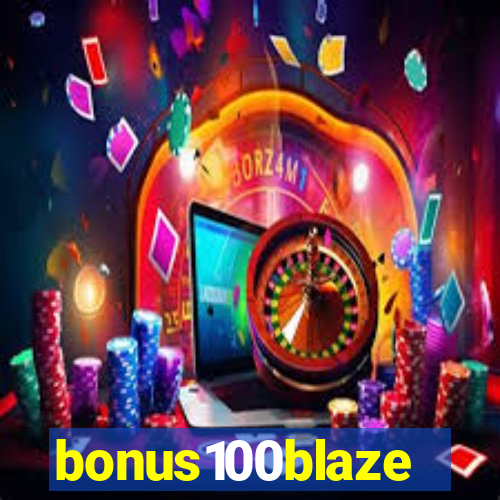 bonus100blaze