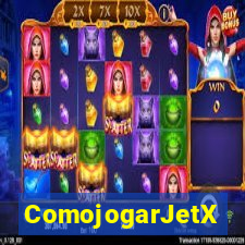 ComojogarJetX