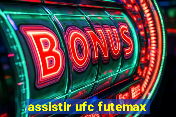 assistir ufc futemax