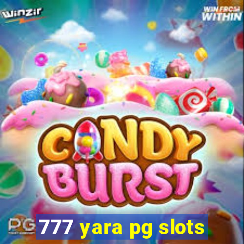 777 yara pg slots