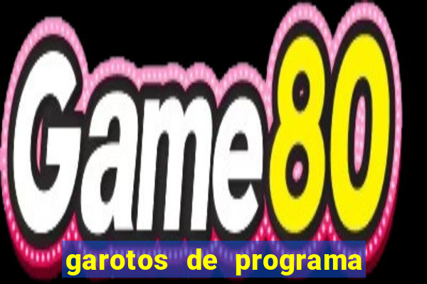 garotos de programa zona leste