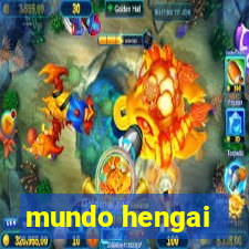 mundo hengai