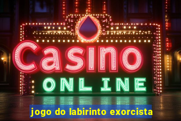 jogo do labirinto exorcista