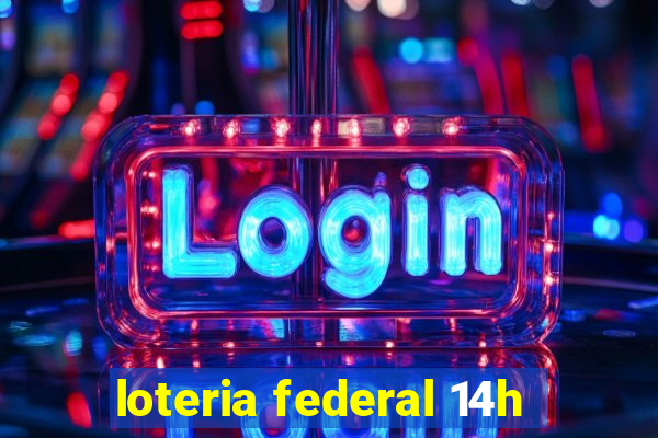 loteria federal 14h