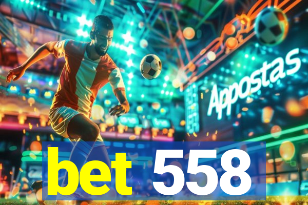 bet 558