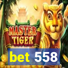 bet 558