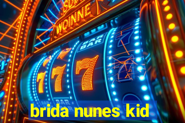 brida nunes kid