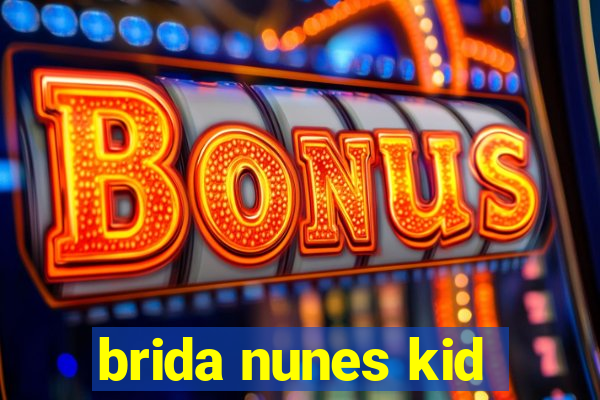 brida nunes kid