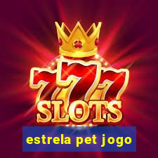 estrela pet jogo