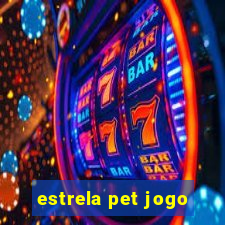 estrela pet jogo