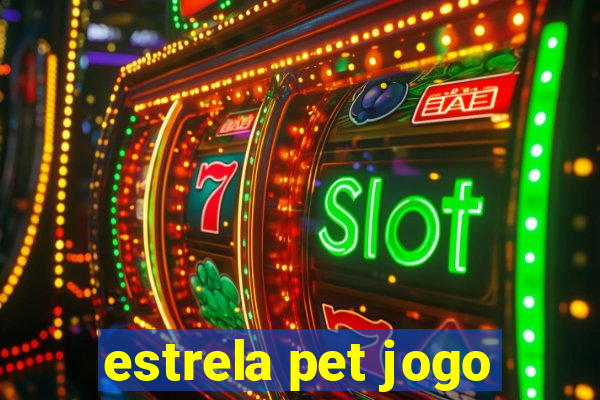 estrela pet jogo