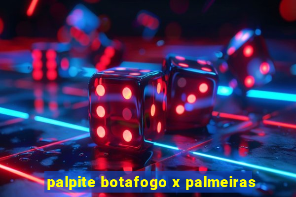 palpite botafogo x palmeiras