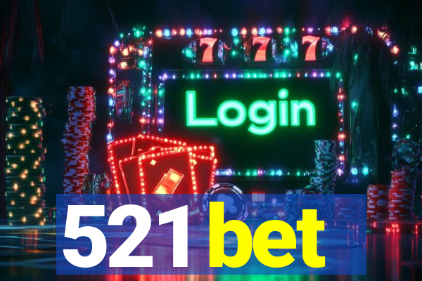 521 bet