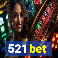 521 bet