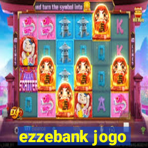 ezzebank jogo