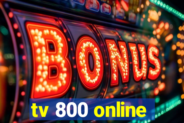 tv 800 online