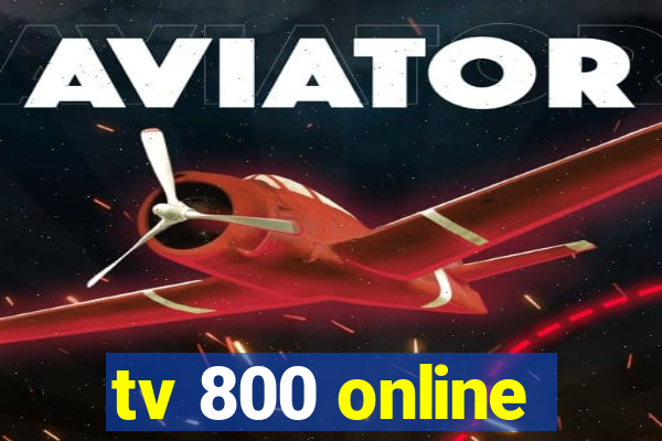 tv 800 online