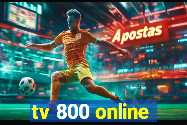 tv 800 online