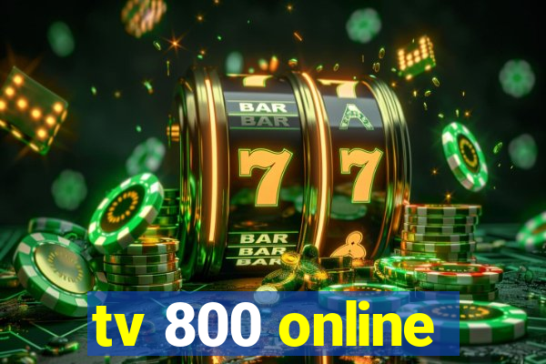 tv 800 online