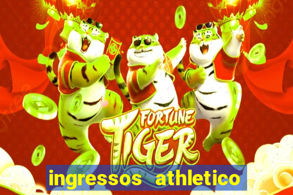 ingressos athletico x flamengo