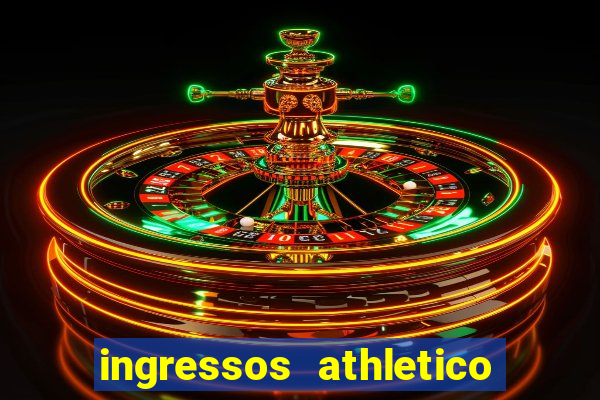 ingressos athletico x flamengo