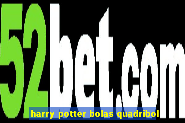 harry potter bolas quadribol