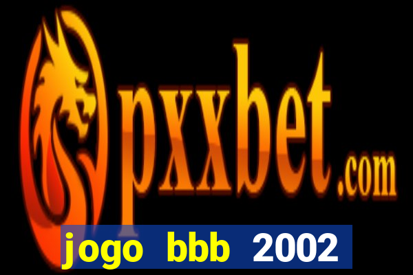 jogo bbb 2002 download android