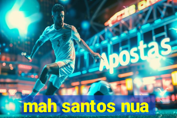 mah santos nua