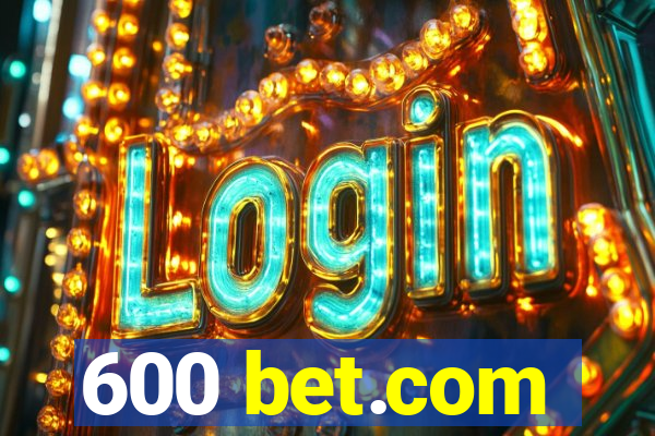 600 bet.com