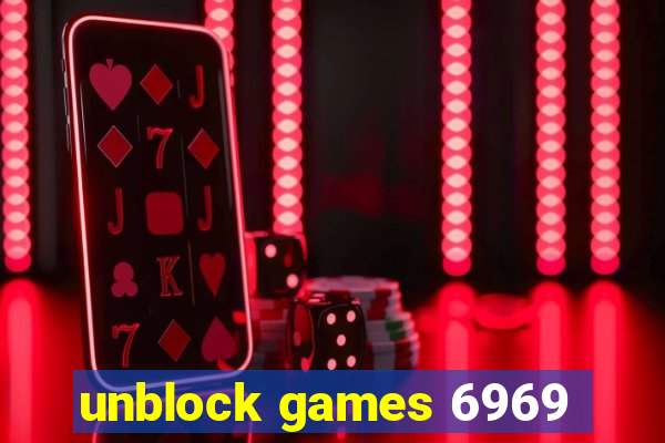 unblock games 6969