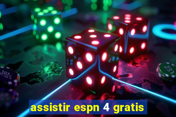 assistir espn 4 gratis