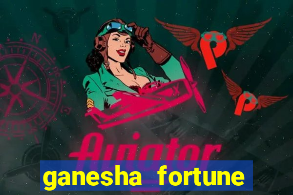 ganesha fortune minutos pagantes