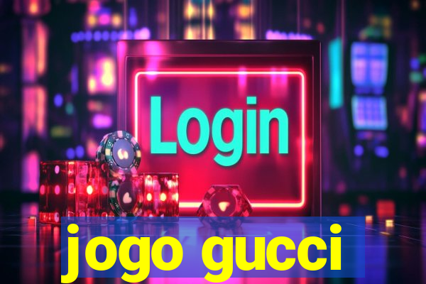 jogo gucci