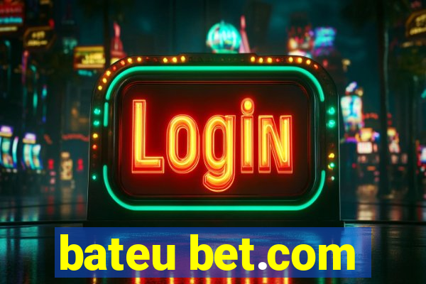 bateu bet.com