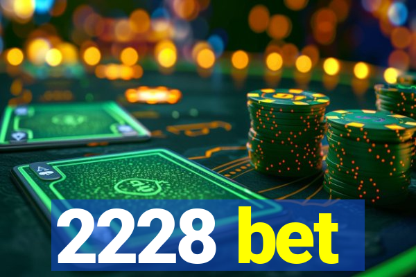 2228 bet