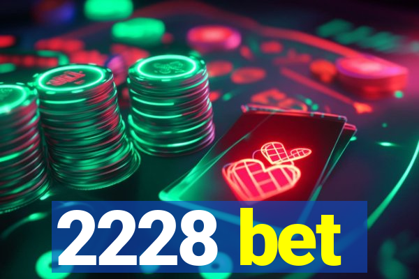 2228 bet