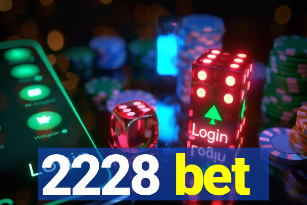 2228 bet