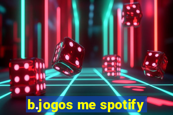 b.jogos me spotify