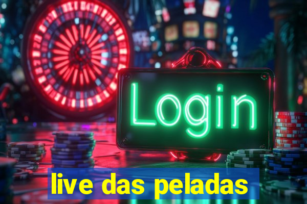 live das peladas