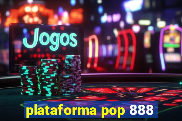 plataforma pop 888