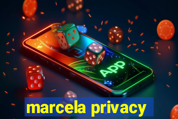 marcela privacy