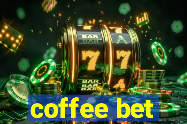 coffee bet