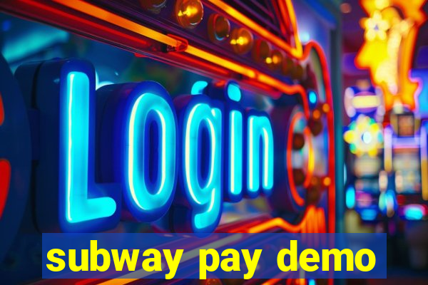 subway pay demo