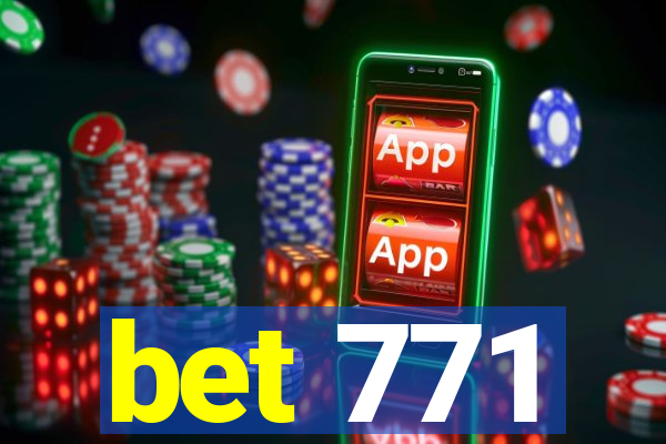 bet 771