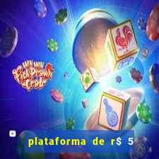 plataforma de r$ 5 para jogar