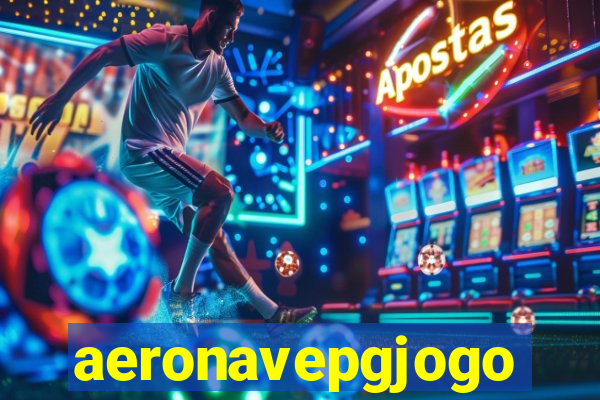 aeronavepgjogo