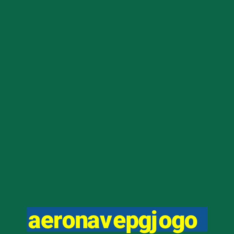 aeronavepgjogo